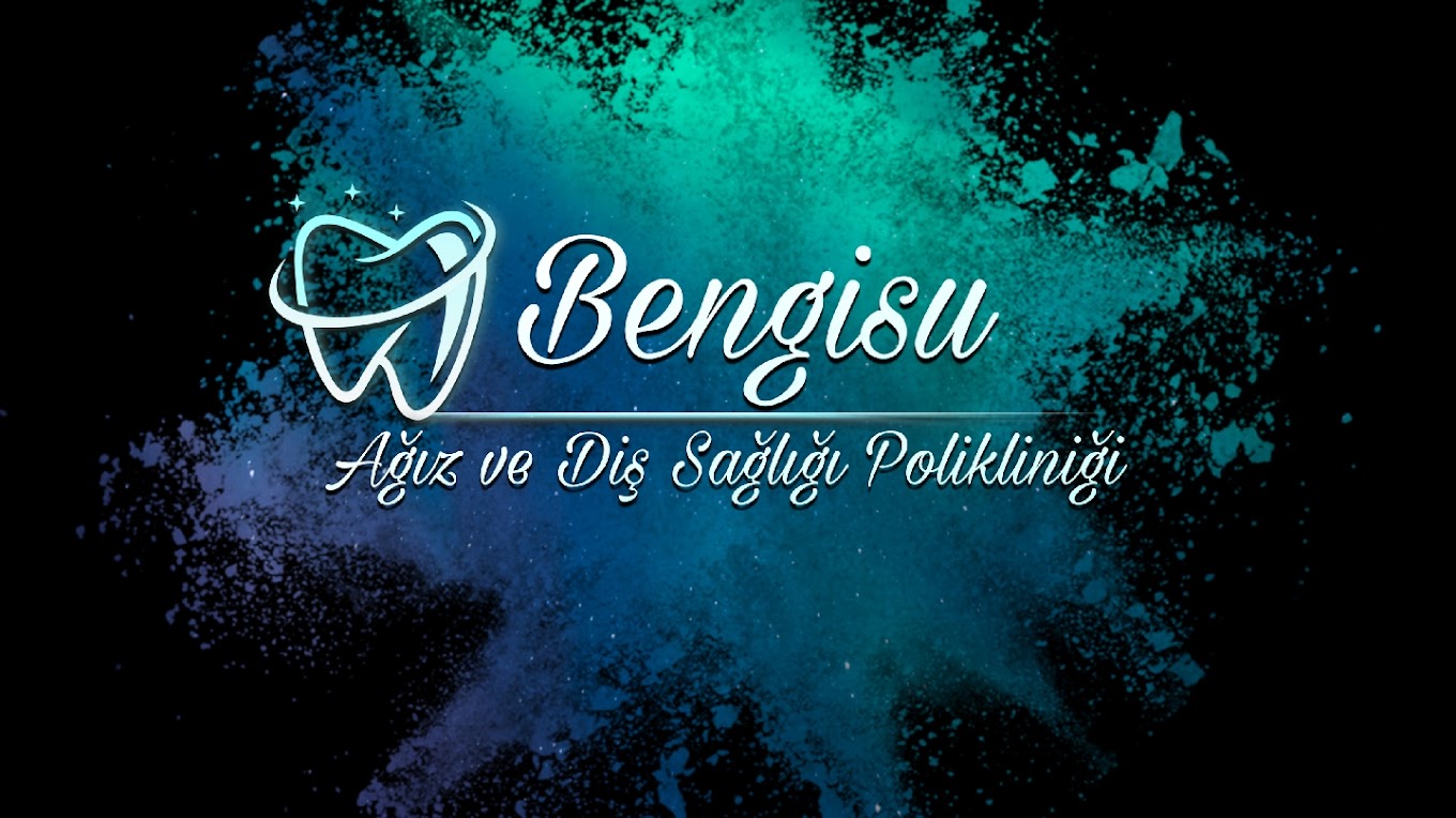 Bengisu Ağız Ve Diş Sağlığı Polikliniği